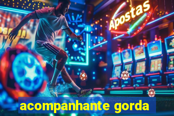 acompanhante gorda